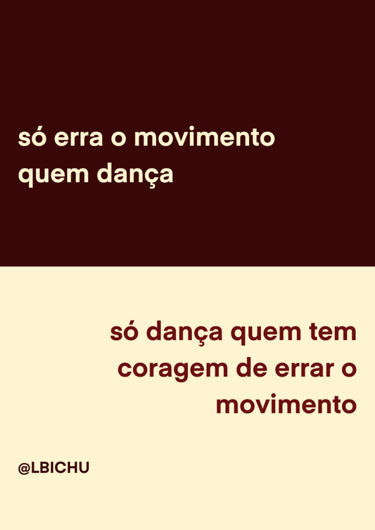 Só erra o movimento quem dança