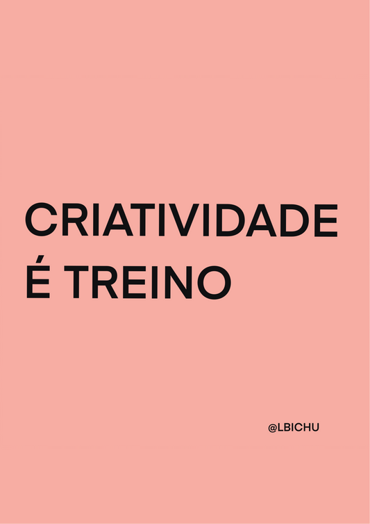 Criatividade é Treino